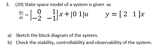 Solved 3. (20) State-space model of a system is given as 0 X | Chegg.com