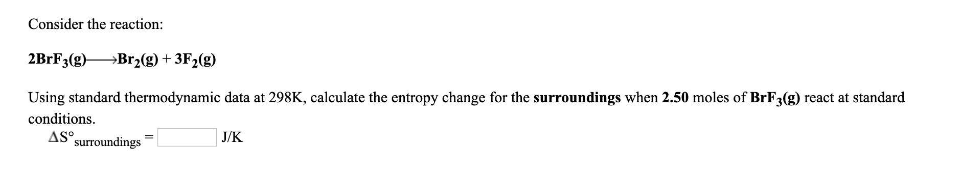 Solved Consider the reaction: 2BrF3(g)—Br2(g) + 3F2(g) Using | Chegg.com