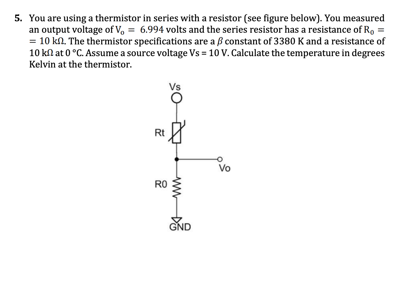 Solved 5. You are using a thermistor in series with a Circuit Diagram
