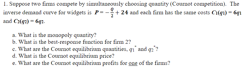 Solved 1. Suppose Two Firms Compete By Simultaneously | Chegg.com