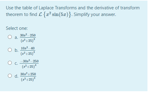 Solved Use The Table Of Laplace Transforms And The Deriva Chegg Com