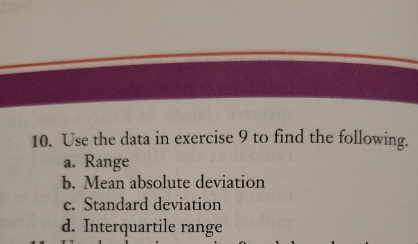 Solved 10. Use the data in exercise 9 to find the following. | Chegg.com