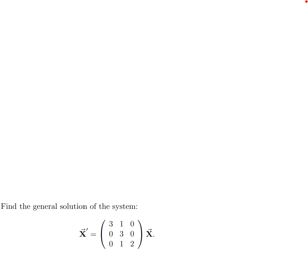 solved-find-the-general-solution-of-the-system-3-1-0-x-0-chegg