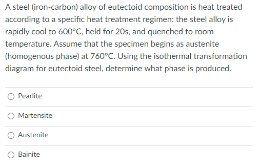 Solved A Steel (iron-carbon) Alloy Of Eutectoid Composition | Chegg.com