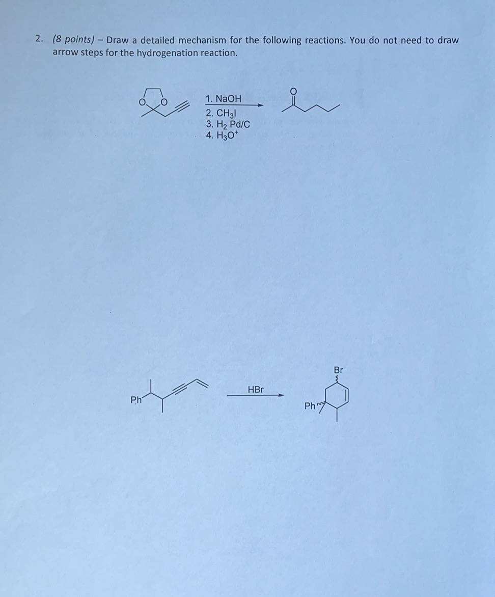 Solved 2. (8 points) - Draw a detailed mechanism for the | Chegg.com