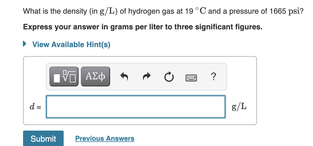 Solved What is the density (in g/L ) of hydrogen gas at 19∘C