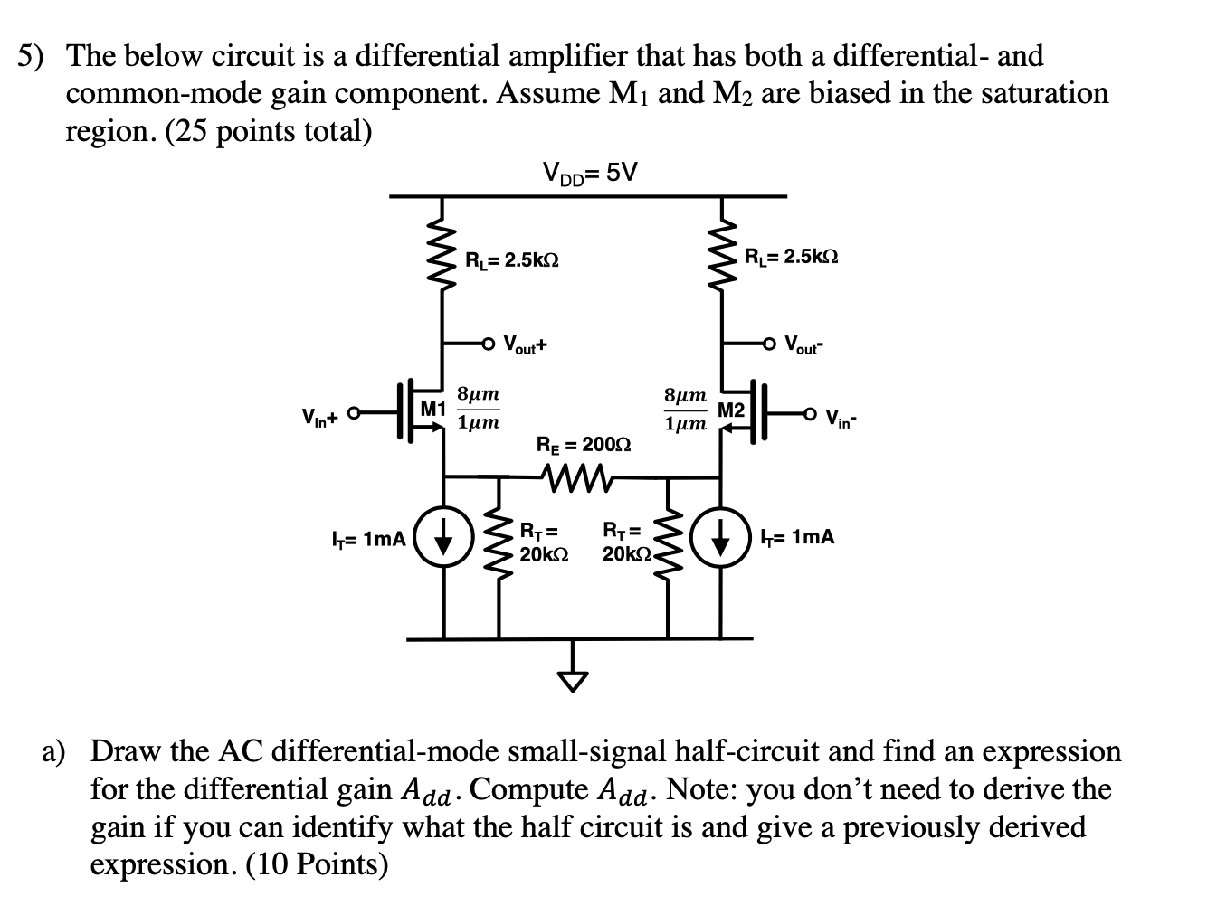 Solved 5) The below circuit is a differential amplifier that