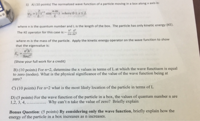 Solved 1)A) (30 Points) The Normalized Wave Function Of A | Chegg.com