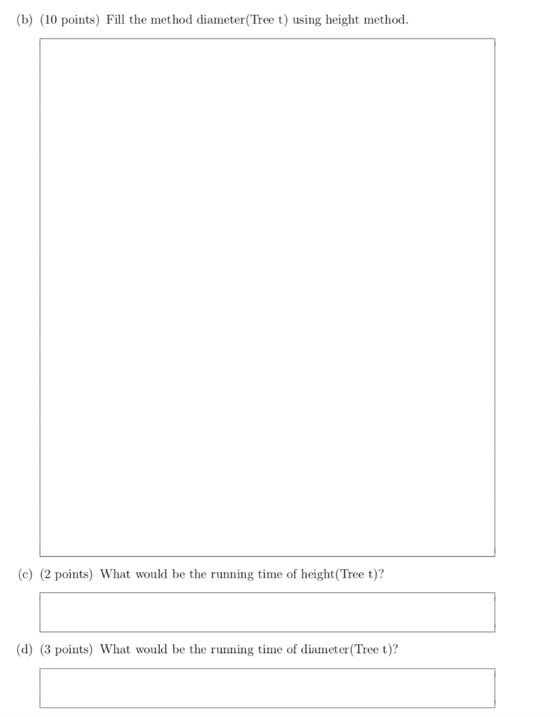 Solved 8. (25 points) Suppose we are given a Binary Tree t. | Chegg.com