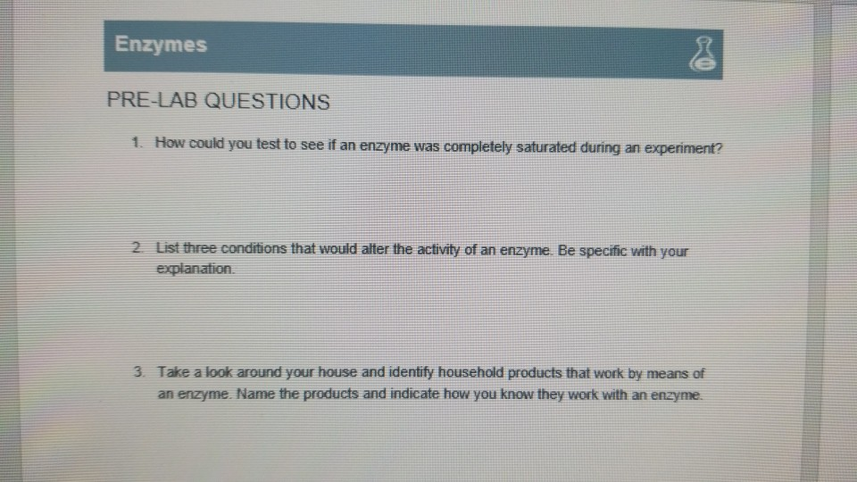 Solved Enzymes PRELAB QUESTIONS How could you test to see