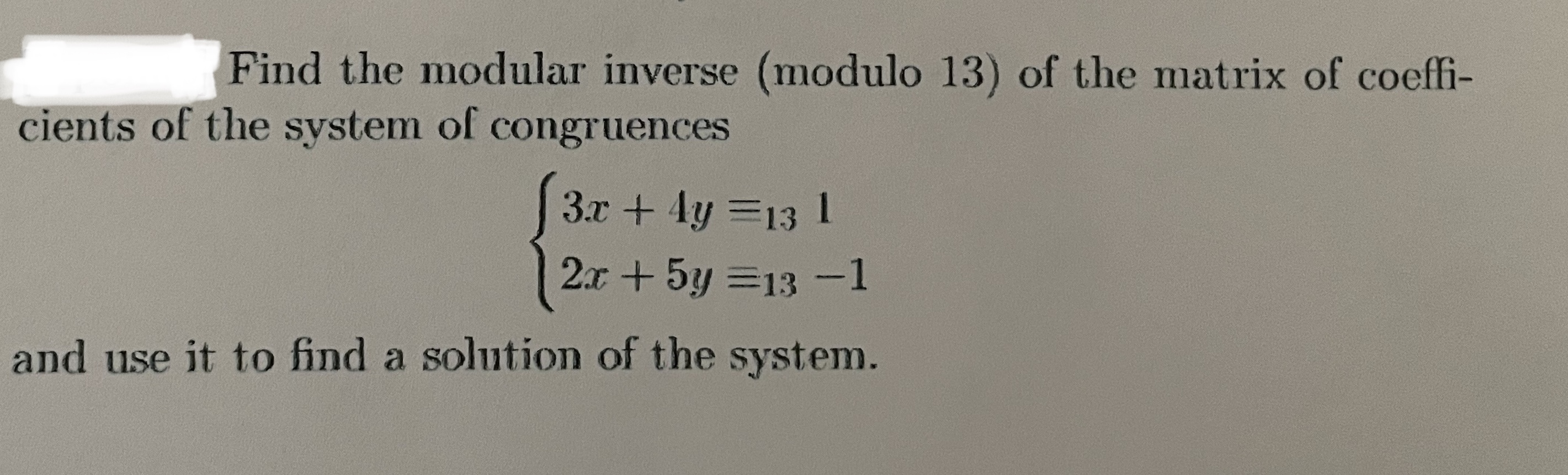 Solved Find The Modular Inverse (modulo 13) Of The Matrix Of | Chegg.com