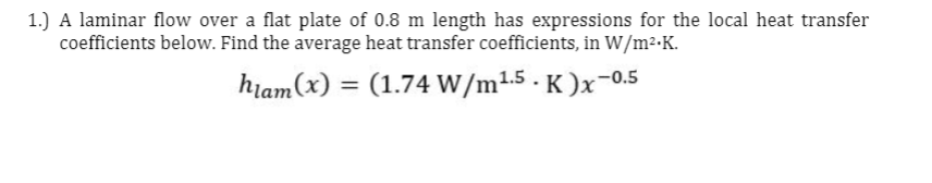 Solved 1.) A laminar flow over a flat plate of 0.8 m length | Chegg.com