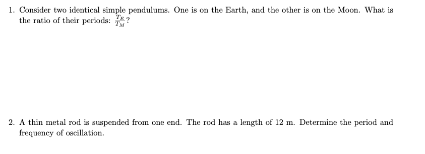 Solved 1. Consider two identical simple pendulums. One is on | Chegg.com