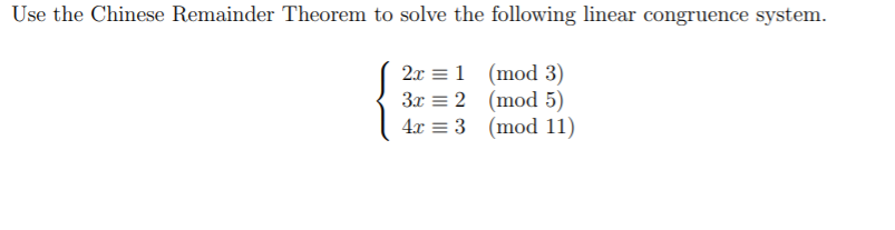 Solved Use The Chinese Remainder Theorem To Solve The | Chegg.com