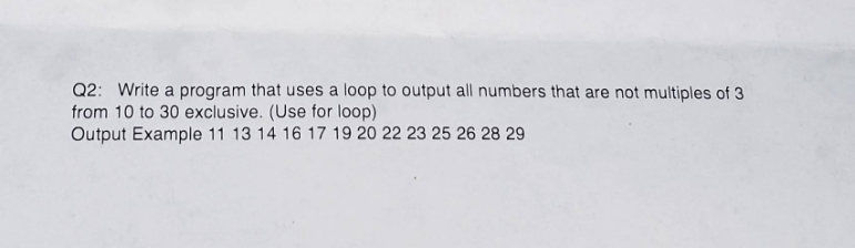 Solved Q2: Write a program that uses a loop to output all | Chegg.com