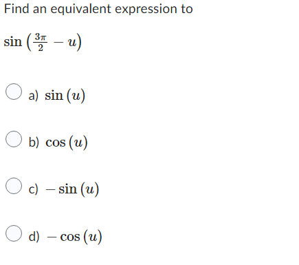 Solved Find an equivalent expression to sin(23π−u) a) sin(u) | Chegg.com