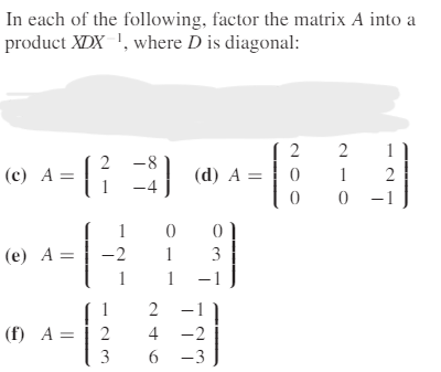 Solved In each of the following, factor the matrix A into a | Chegg.com