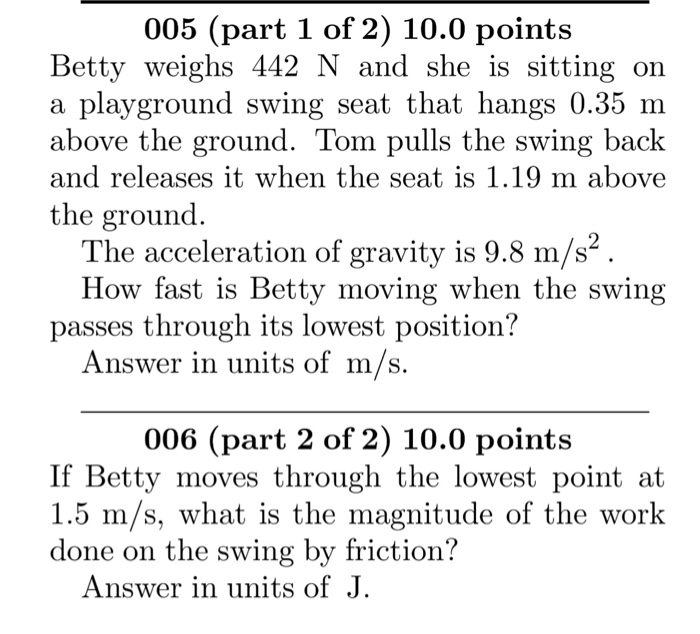 Solved 005 (part 1 of 2) 10.0 points Betty weighs 442 N and | Chegg.com