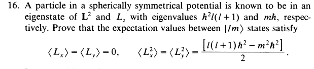 16. A particle in a spherically symmetrical potential is known to be in an eigenstate of \( \mathbf{L}^{2} \) and \( L_{z} \)
