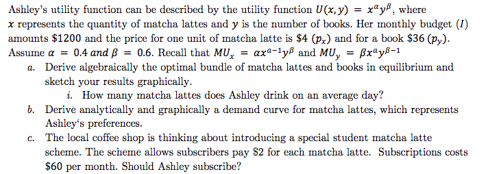 Solved Ashley's utility function can be described by the | Chegg.com