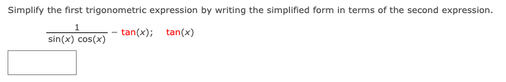 Solved Simplify the first trigonometric expression by | Chegg.com