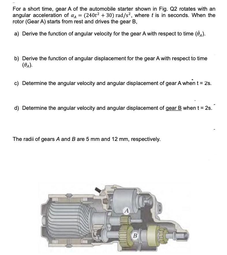 Solved For a short time, gear A of the automobile starter