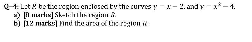 Solved Q-4: Let R be the region enclosed by the curves y = x | Chegg.com