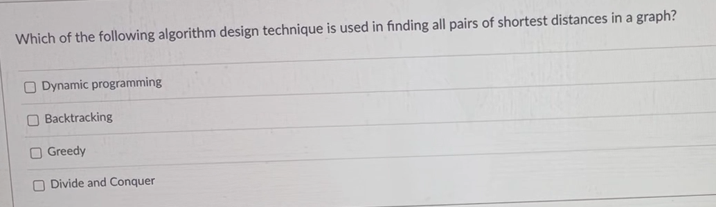 Solved Which of the following algorithm design technique is | Chegg.com