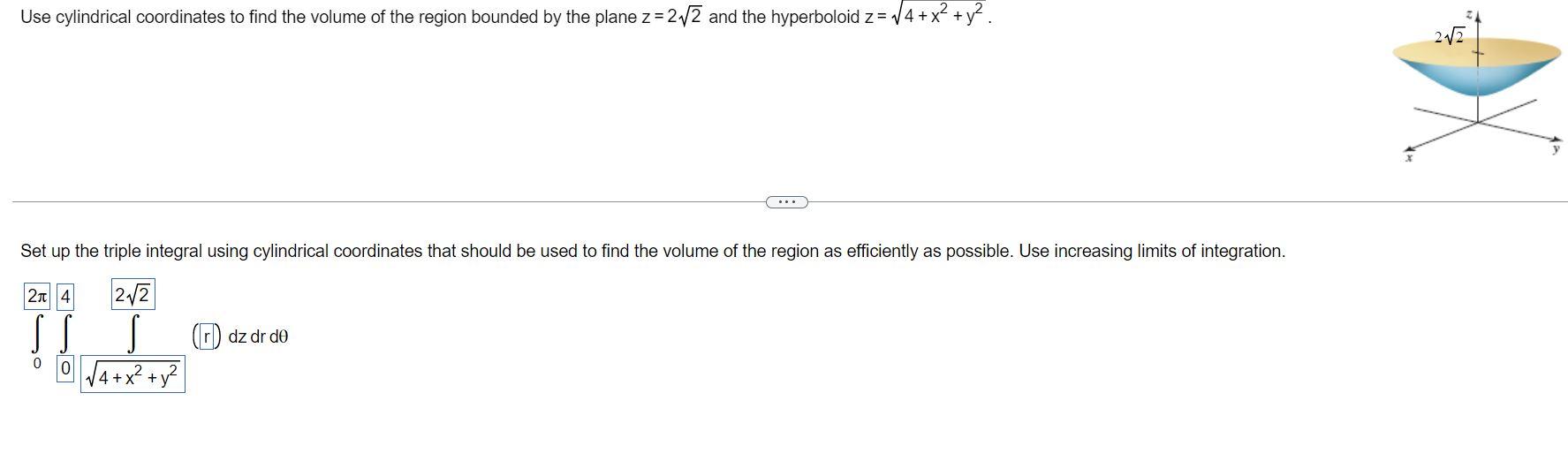 Solved Use Cylindrical Coordinates To Find The Volume Of The Chegg Com