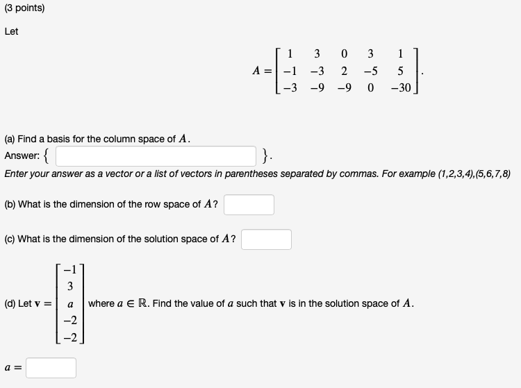 Solved (3 points) Let 3 A= 1 3 -1 -3 -3 -9 0 2 -9 -5 0 1 5 | Chegg.com