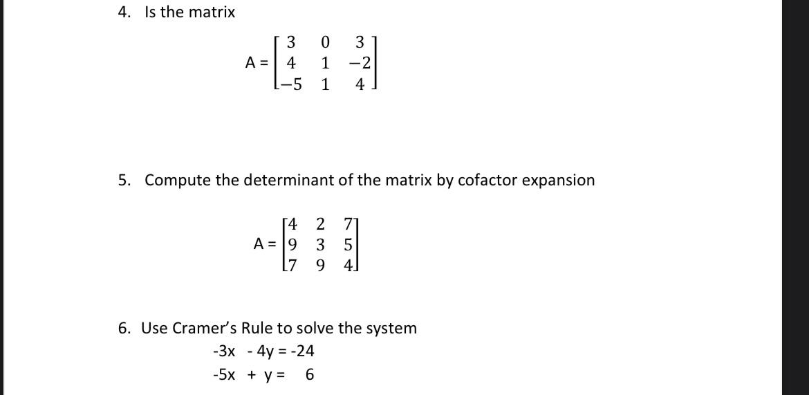 Solved 4. Is the matrix A=⎣⎡34−50113−24⎦⎤ 5. Compute the | Chegg.com