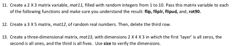 Solved 11. Create a 2 X 3 matrix variable mat11 filled Chegg