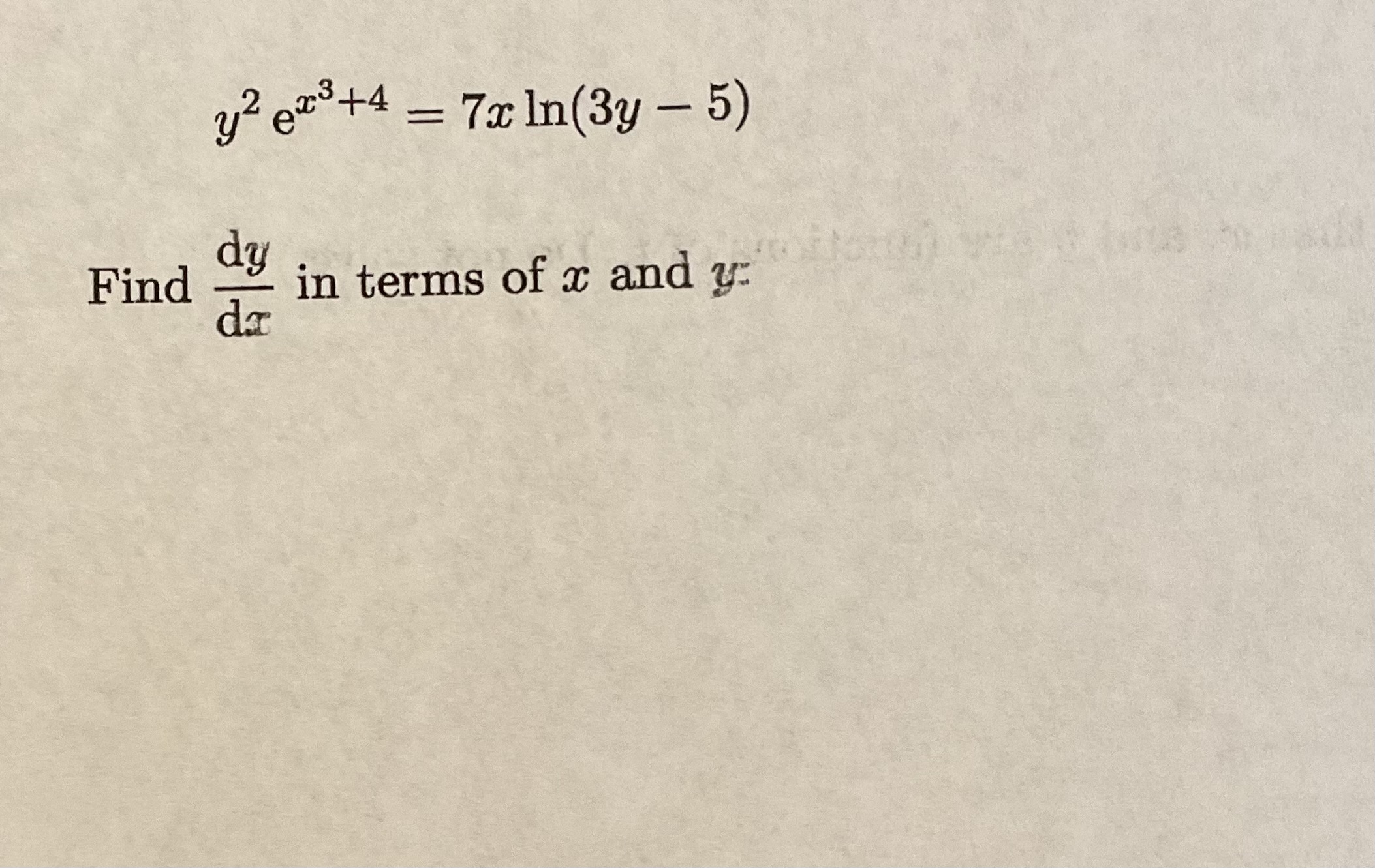 solved-y2ex3-4-7xln-3y-5-find-dxdy-in-terms-of-x-and-y-chegg