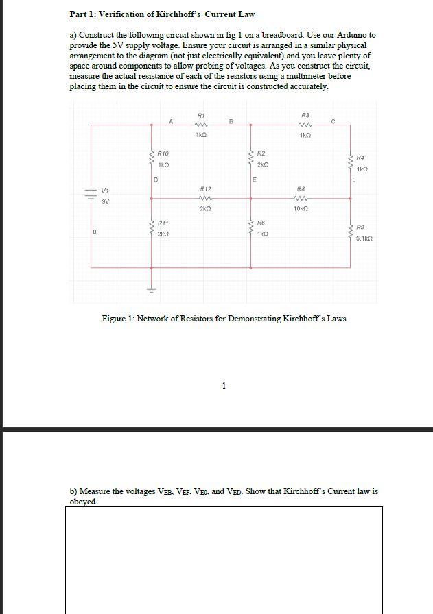 Part 1: Verification of Kirchhoffs Current Law
a) Construct the following circuit shown in fig 1 on a breadboard. Use our Ar