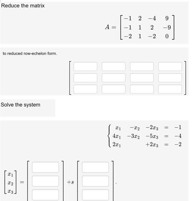 Solved Reduce the matrix 9 -1 A = -1 -2 2 - 4 1 2 1 -2 -9 0 | Chegg.com