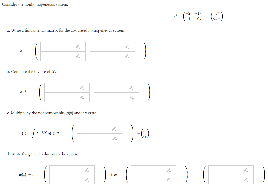 Solved Consider the nonhomogeneous system: a'=(7)e+(2+). a. | Chegg.com