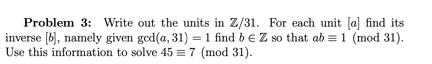 Solved Problem 3: Write out the units in Z/31. For each unit | Chegg.com
