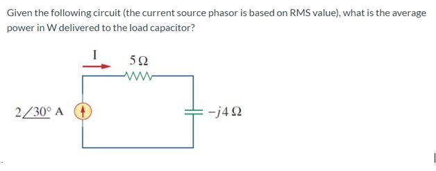Solved Given the following circuit (the current source | Chegg.com