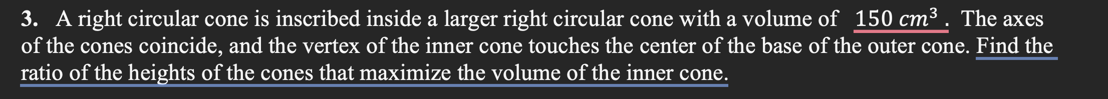 Solved 3. A right circular cone is inscribed inside a larger | Chegg.com