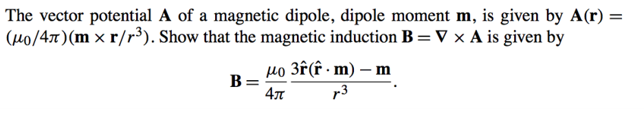 Solved The vector potential A of a magnetic dipole, dipole | Chegg.com