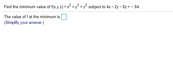 Solved Find the minimum value of f(x,y,z)=x2 + y2 + 2+ | Chegg.com