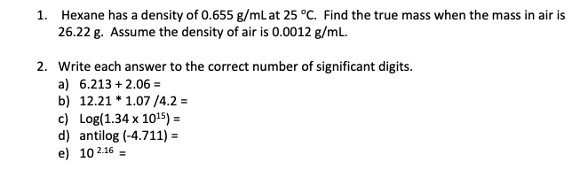 Solved 1. Hexane has a density of 0.655 g/mL at 25°C. Find | Chegg.com