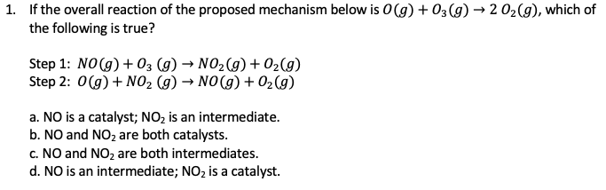 Solved 1 If The Overall Reaction Of The Proposed Mechani Chegg Com