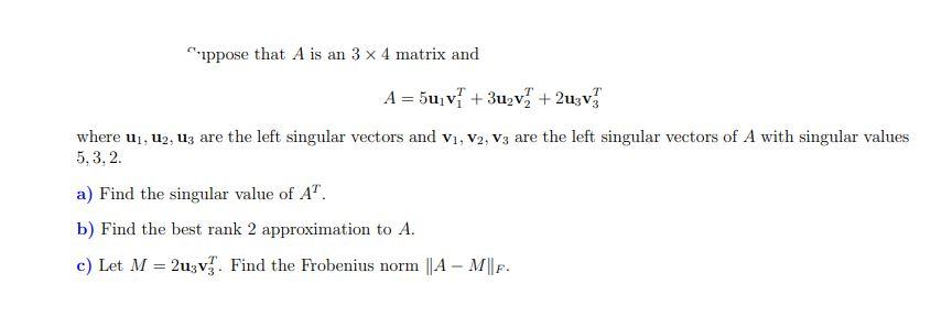 Solved Uppose That A Is An 3 X 4 Matrix And A 5u Vi Chegg Com