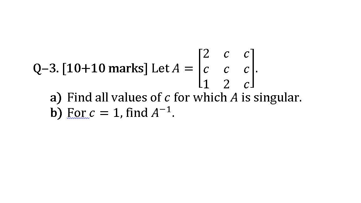 Solved 52 C cl Q-3. [10+10 marks] Let A = cccl. li 2 cl a) | Chegg.com