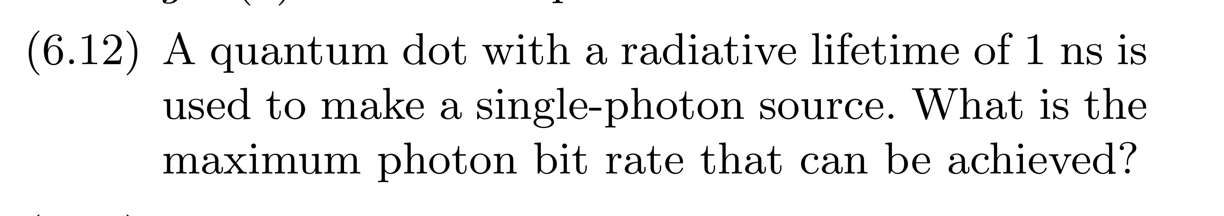 Solved (6.12) A quantum dot with a radiative lifetime of 1 | Chegg.com