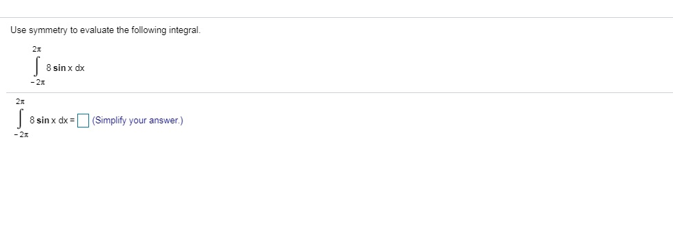 Use Symmetry To Evaluate The Following Integral