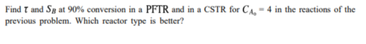 Solved Find T and Sg at 90% conversion in a PFTR and in a | Chegg.com