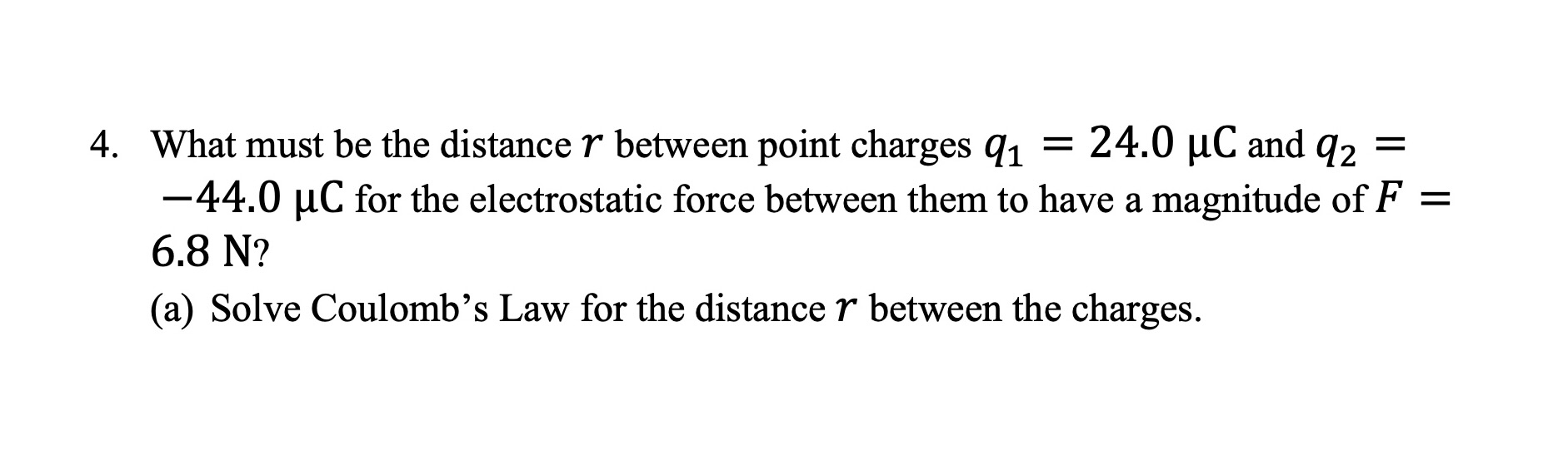 Solved 4. What must be the distance r between point charges | Chegg.com