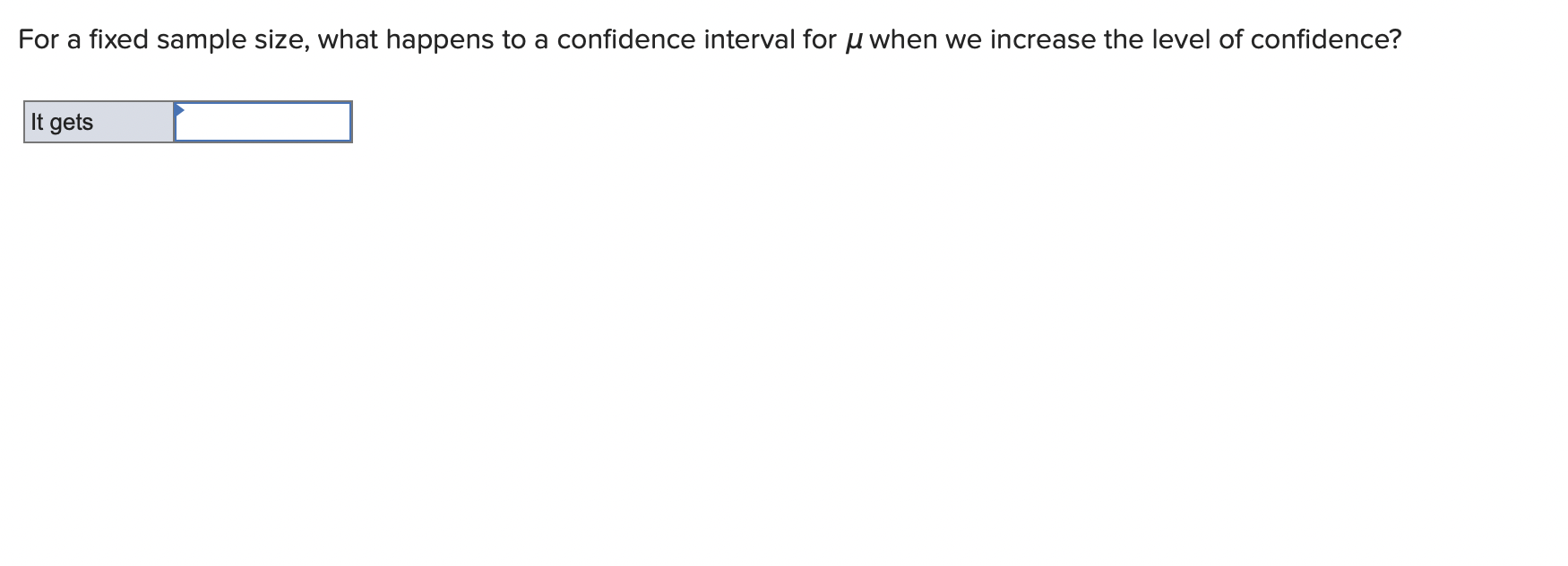 Solved For a fixed sample size, what happens to a confidence | Chegg.com